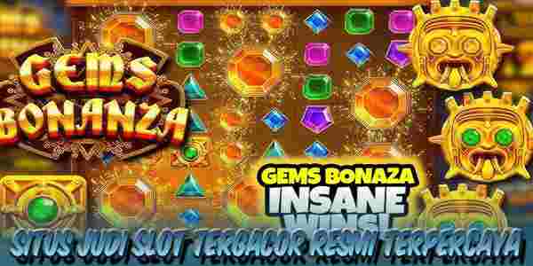 Daftar Situs Slot Tergacor Hari ini Terbaik dan Terpercaya Gems Bonanza