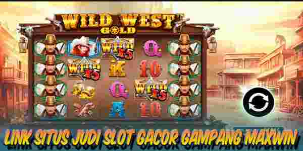 Link Situs Judi Slot Online Gacor Gampang Menang Terpercaya Hari Ini Wild West Gold